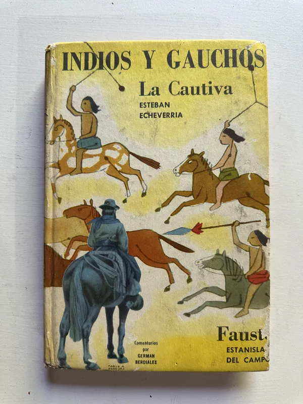 Indios y gauchos / La cautiva - Echeverria / del Campo (4j1