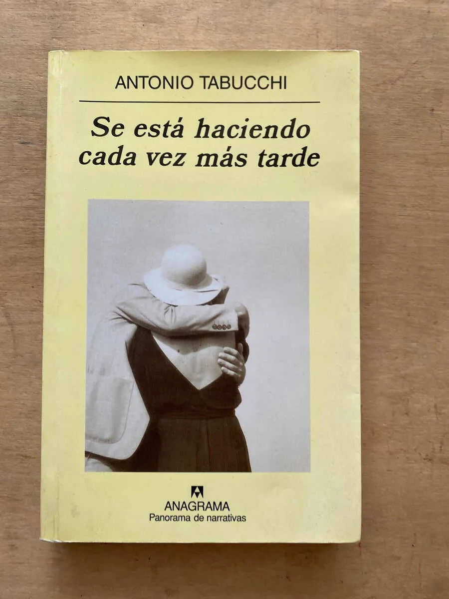 Se Esta Haciendo Cada Vez Mas Tarde - Tabucchi, Antonio (o1)