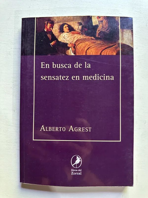 En busca de la sensatez en medicina - Agrest Alberto (4j2)