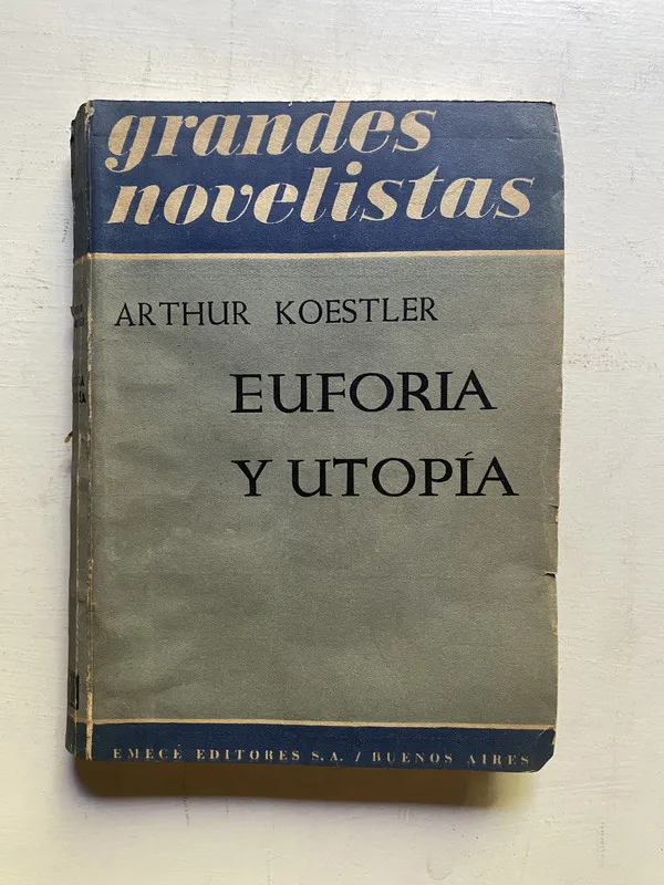 Euforia y utopia - Koestler Arthur (4d1)