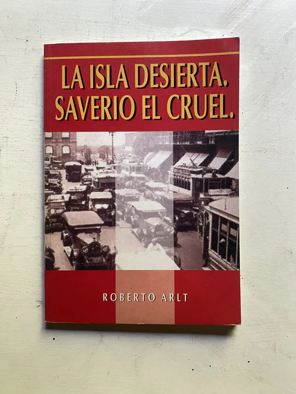 Tapa de La isla desierta. Saverio el cruel - Arlt Roberto (4c2)
