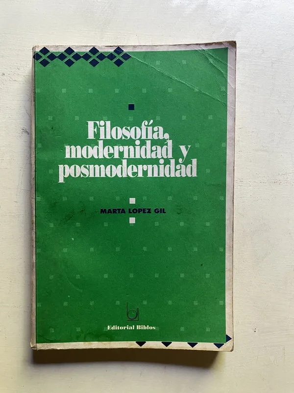 Filosofia modernidad y posmodernidad - Lopez Gil (4c2)