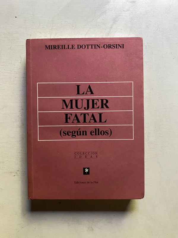 La mujer fatal (segun ellos) - Dottin-Orsini Mireille (4c4)