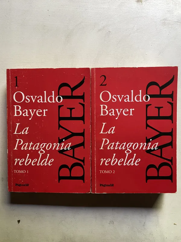La patagonia rebelde - Bayer Osvaldo (4c5)