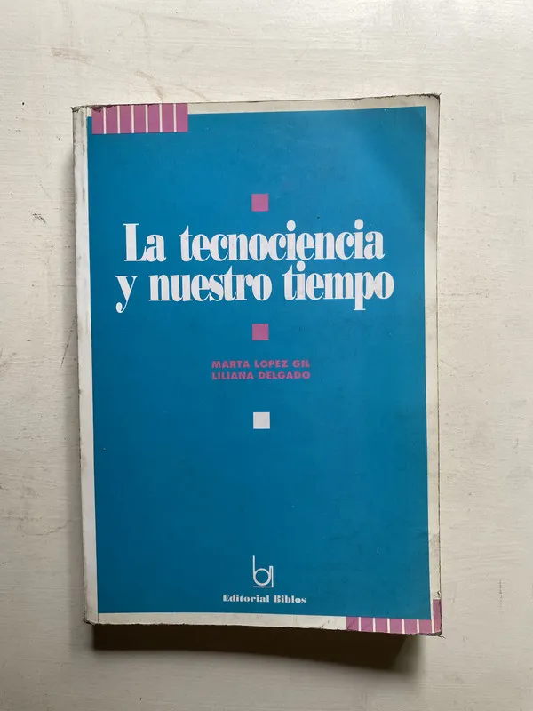 Tapa de La tecnologia y nuestro tiempo - Lopez Gil (4j3)