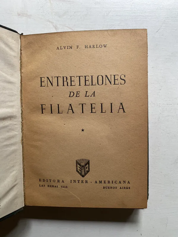 Entretelones de la filatelia - Harlow Alvin F. (4j3)