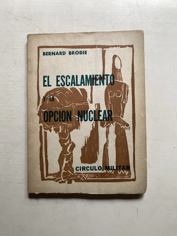 El escalamiento y la opcion nuclear - Brodie Bernard (4j4)