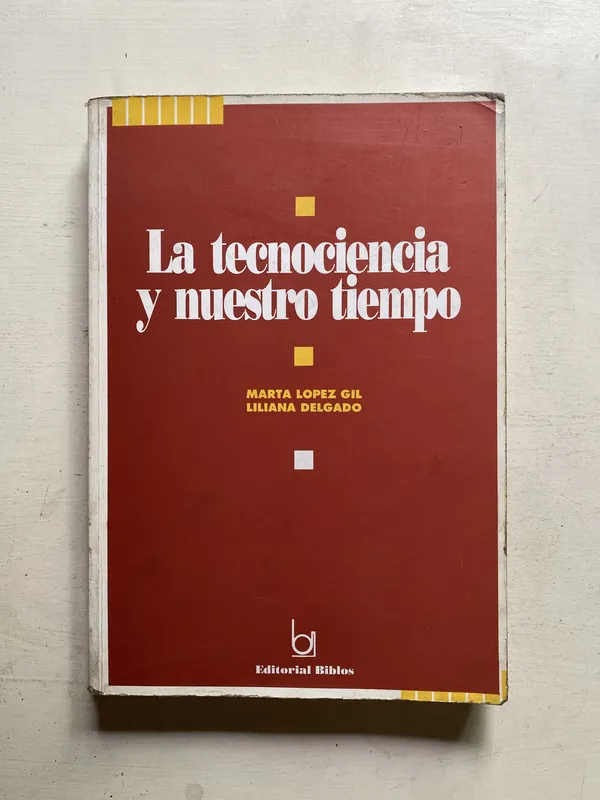 La tecnociencia y nuestro tiem- Lopez Gil (4j4)