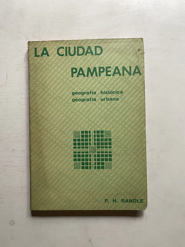 La ciudad pampeana - Randle P. H. (4j5)