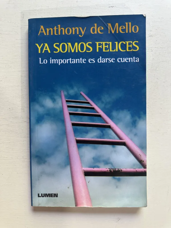 Ya somos felices - De Mello Anthony (4M1)
