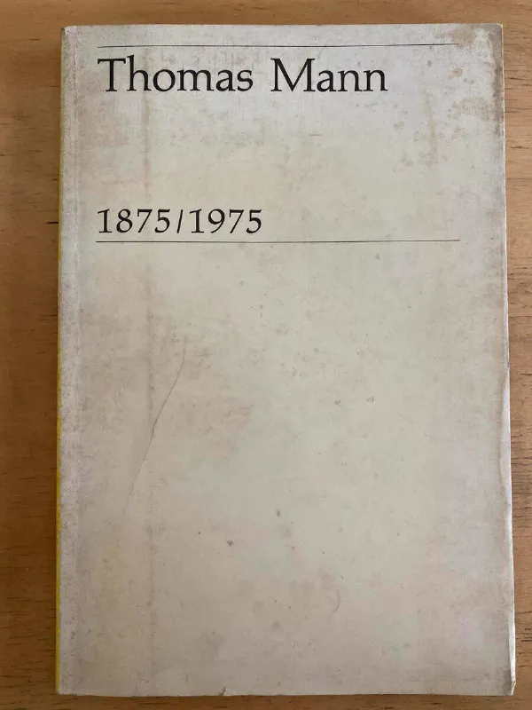 Thomas Mann 1875 / 1975 - De Mendelssohn; Wiesner (j1)