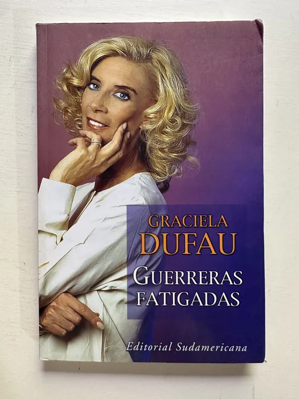Guerreras fatigadas - Dufau Graciela (4M4)