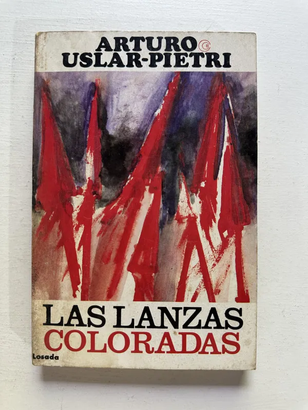 Las lanzas coloradas - Uslar Pietri Arturo (4M4)