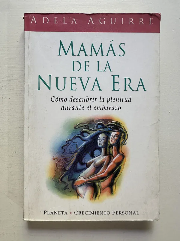 Mamás de la nueva era - Aguirre Adela (4M5)