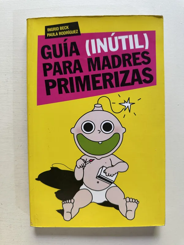 Guía (inútil) para madres primerizas - Beck (4M5)