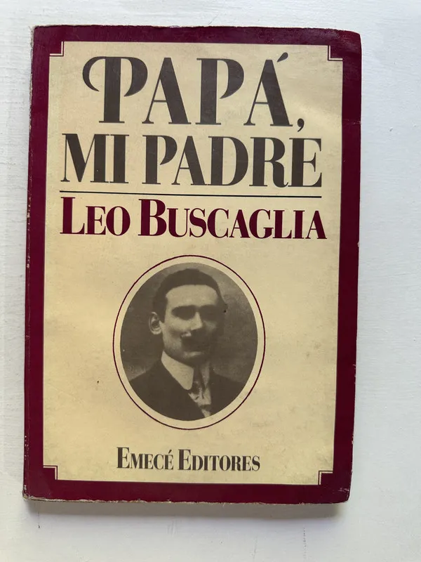 Papá mi padre - Buscaglia Leo (4M5)