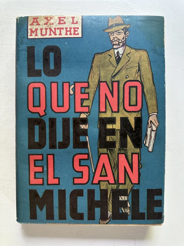 Lo que no dije en El San Michele - Munthe Axel (4M5)
