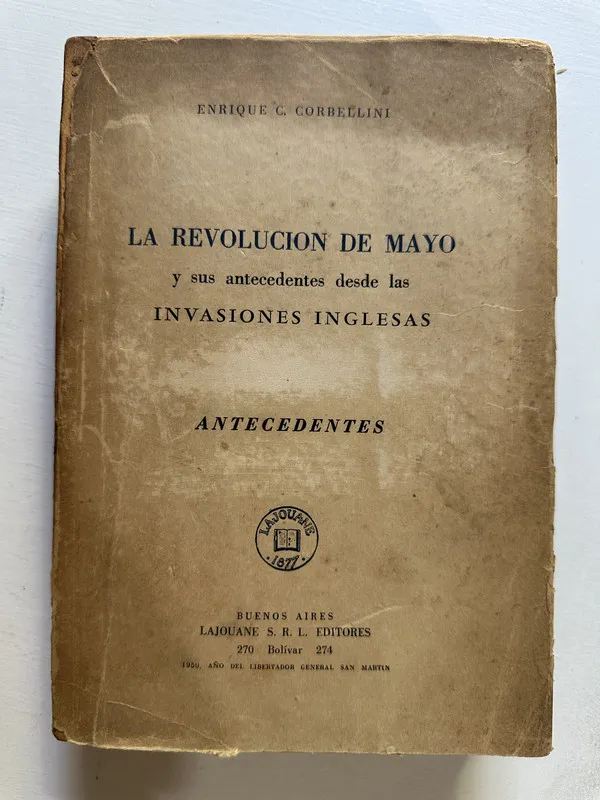 La revolución de mayo y sus antecedentes - Corbellini (4M6)