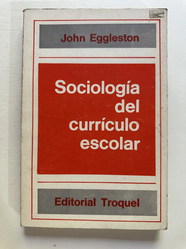Sociología del currículo escolar - Eggleston John (4M6)