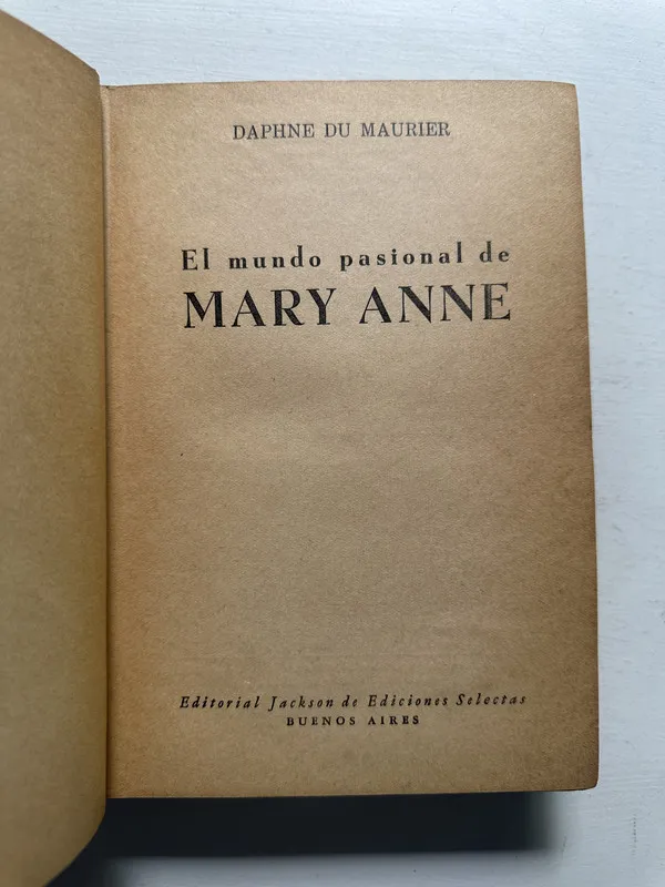 El mundo pasional de Mary Anne - Du Maurier Daphne (4N1)