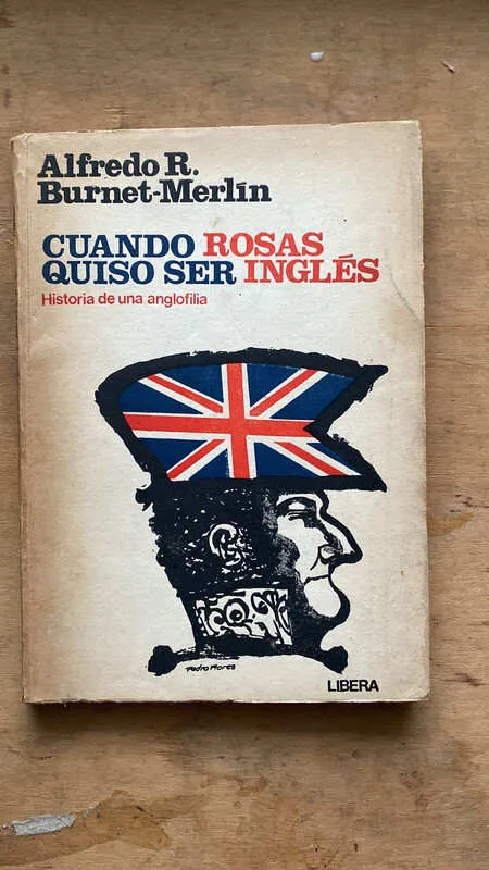 Cuando Rosas Quiso Ser Ingles - Burnet Merlin, Alfredo (j2)