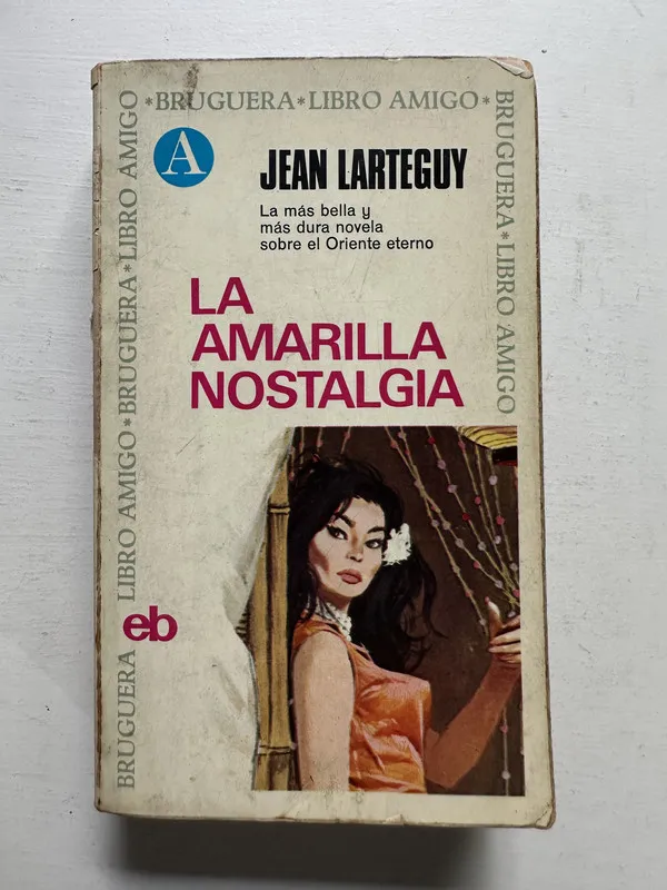 La amarilla nostalgia - Lartéguy Jean (4N4)