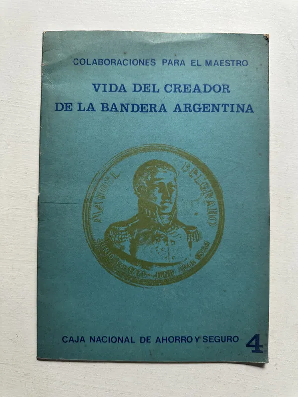 Vida del creador de la bandera argentina - — (4N5)