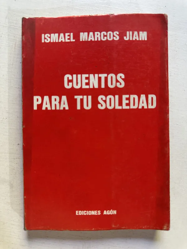 Tapa de Cuentos para tu soledad - Marcos Jiam Ismael (4N6)