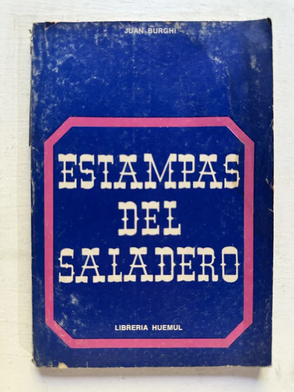 Estampas del saladero - Burghi Juan (4N6)