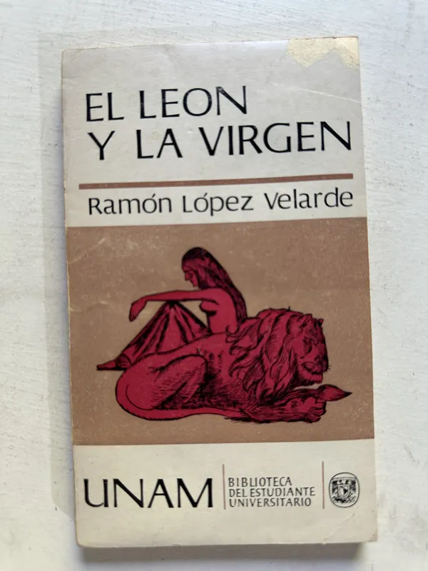 El león y la virgen - López Velarde Ramón (4N7)