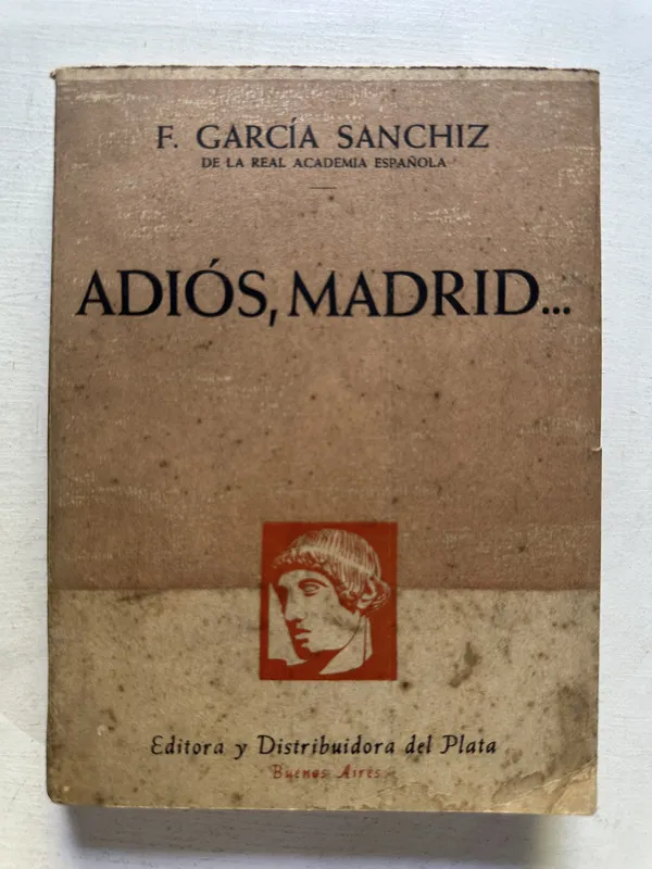 Adiós Madrid… - García Sanchiz Federico (4N7)