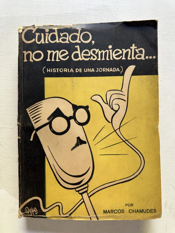 Cuidado no me desmienta… - Chamudes Marcos (4N7)
