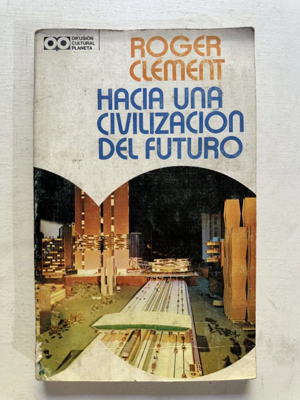 Hacia una civilización del futuro - Clément Roger (4N7)