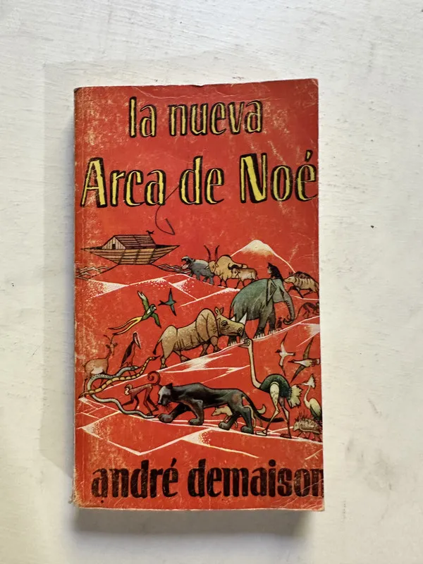 La nueva Arca de Noé - Demaison André (4N7)