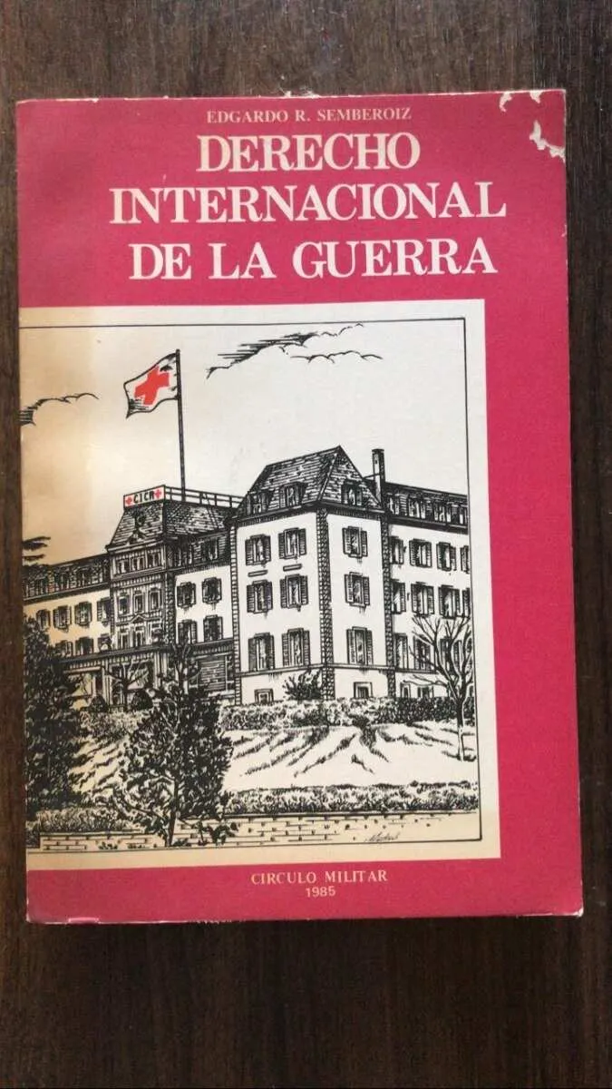 Derecho Internacional De La Guerra - Semberoiz, Edgardo (v1)