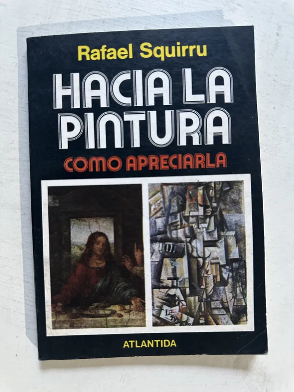 Hacia la pintura - Squirru Rafael (4o3)