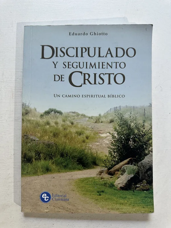 Discipulado y seguimiento de Cristo - Ghiotto Eduardo (4o3)