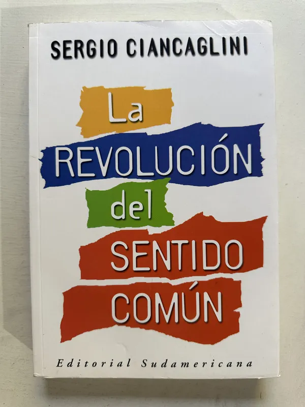 La revolución del sentido común - Ciancaglini Sergio (4o3)