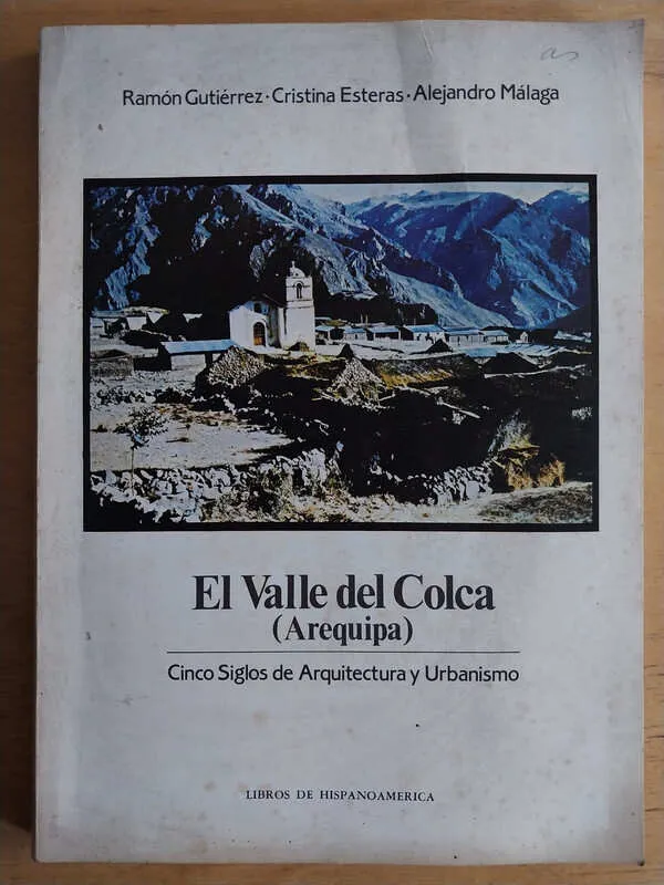 El Valle De Colca(arequipa)- Gutierrez; Esteras; Malaga (Aa6