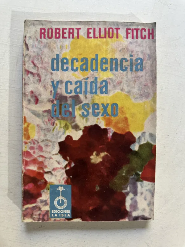 Tapa de Decadencia y caída del sexo - Fitch Robert Elliot (4o3)