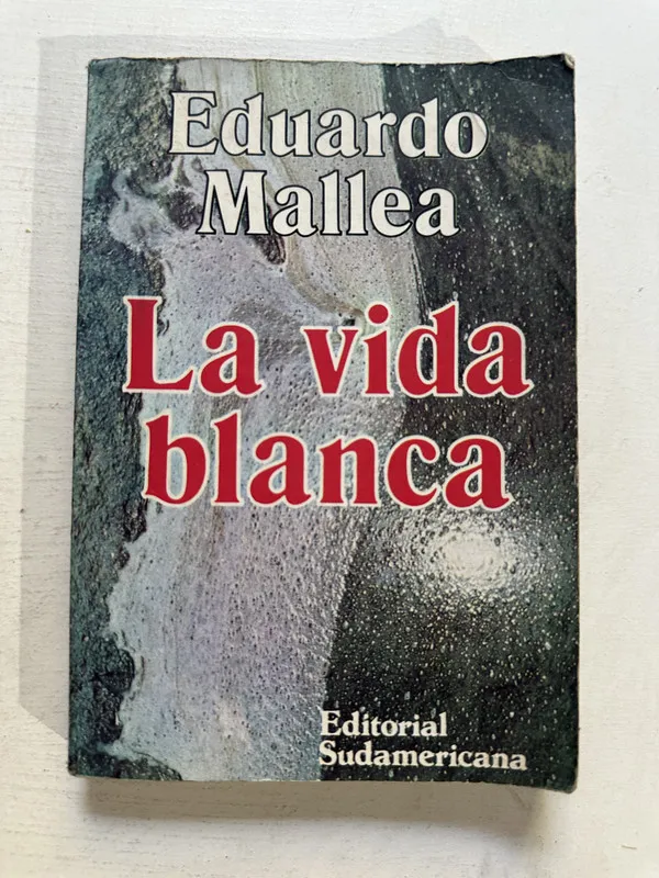 La vida blanca - Mallea Eduardo (4o3)