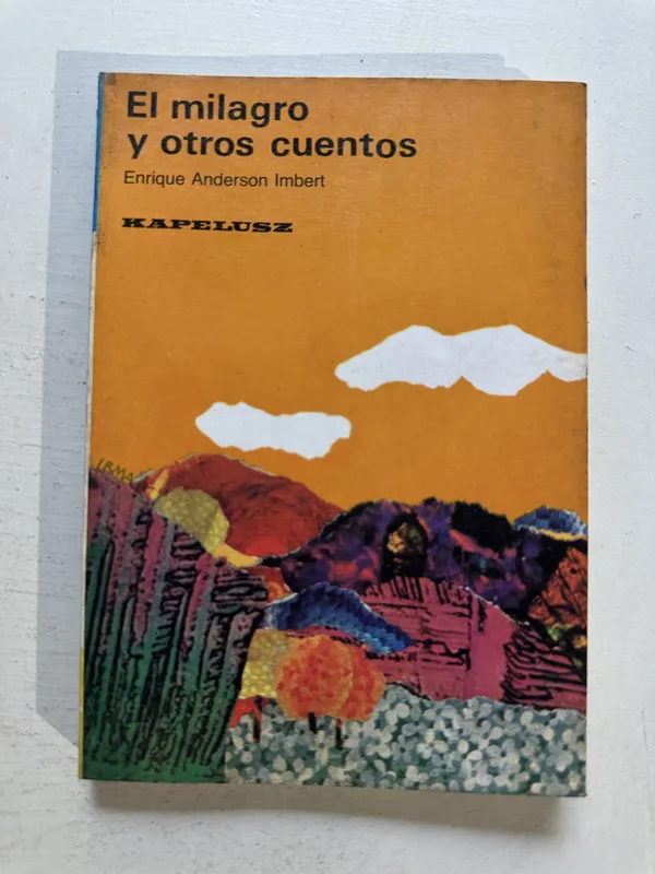 Tapa de El milagro y otros cuentos - Anderson Imbert Enrique (4o4)