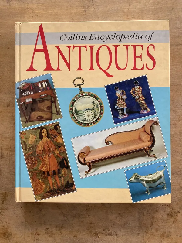 Collins encyclopedia of antiques - John Pope-Hennessy. (ee0