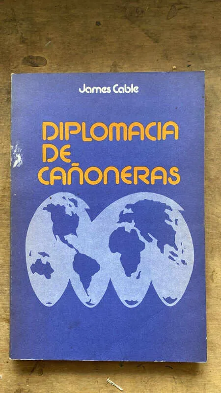 Tapa de Diplomacia De Cañoneras - Cable, James (N1)
