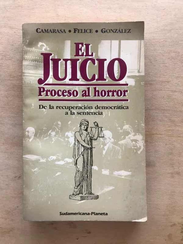 El Juicio Proceso Al Horror- Camarasa; Felice; Gonzalez (r3)