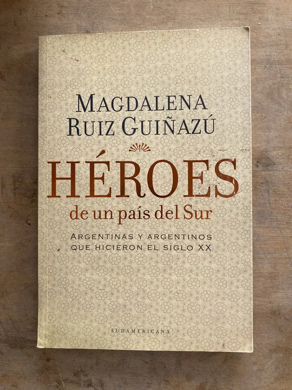 Heroes de un pais del Sur - Ruiz Guiñazu Magdalena (pp5)