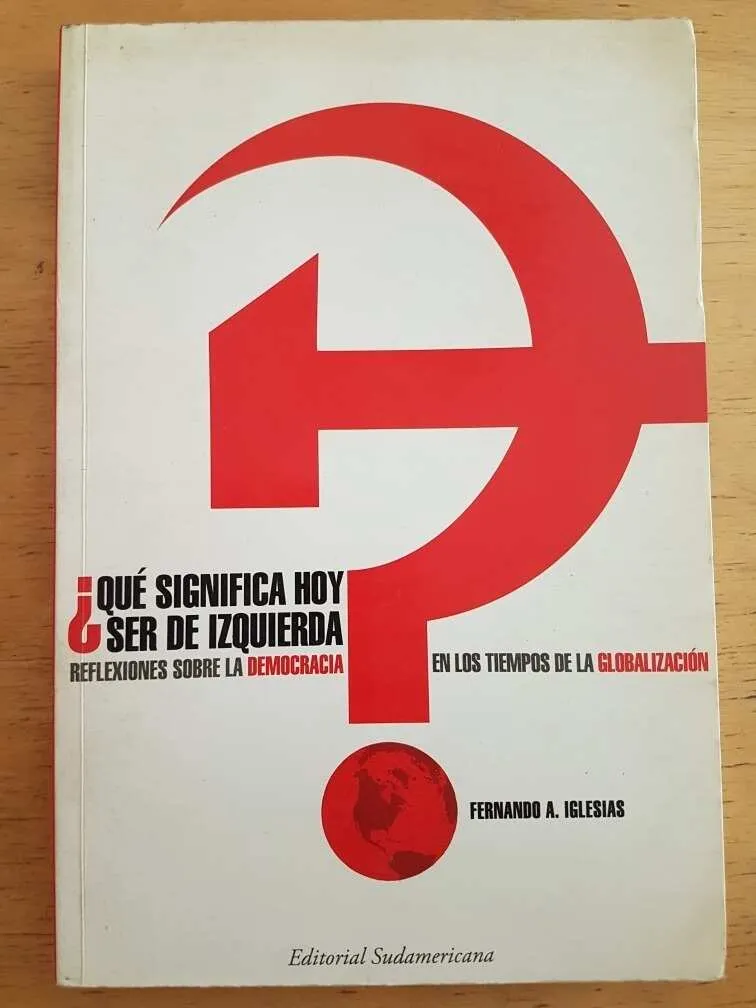 ¿qué Significa Ser De Izquierda? - Iglesias, Fernando (k4)