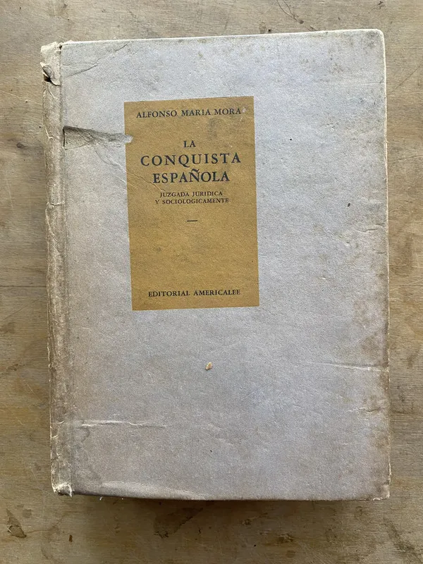La conquista española - Mora Alfonso Maria (nn7)
