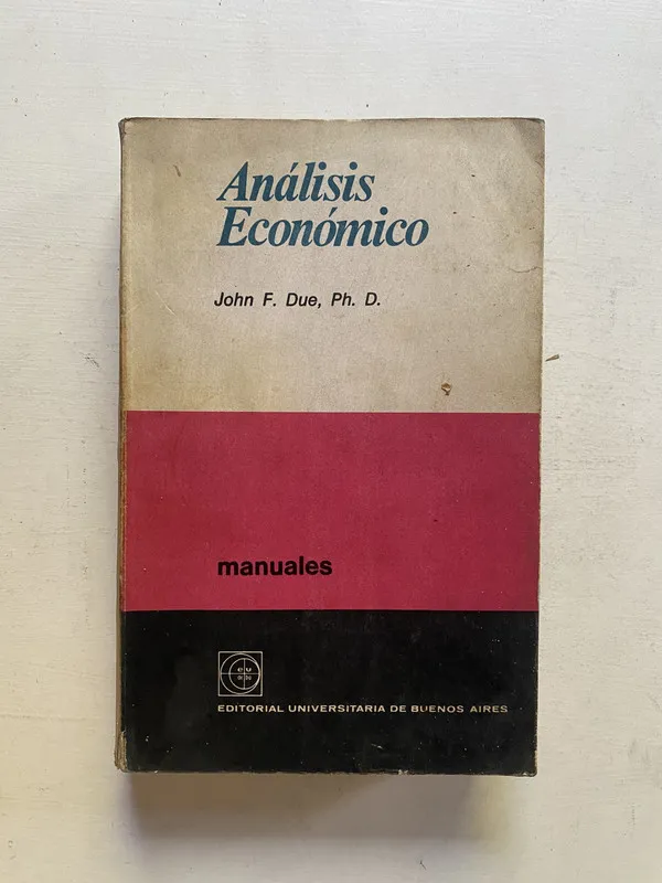 Analisis economico - Due John F.; Ph. D. (4e1)