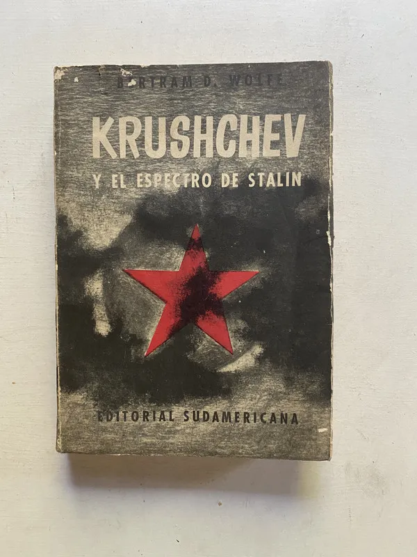 Kruschchev y el espectro de stalin - Wolfe Bertram D. (4e2)